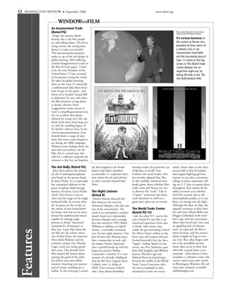12   WASHINGTON WINDOW         September 2006                                                                       www.edow.org


                       WINDOWonFILM
                 An Inconvenient Truth
                 (Rated PG)                                                                                                            Photos courtesy of Warner Bros., Paramount Pictures,
                                                                                                                                       Paramount Classics and Participant Productions
                  Forget the summer block-
                 busters; this is the film people                                                                                      It’s serious business at
                 are still talking about. The devas-                                                                                   the movies as former vice
                 tating storms, the searing heat;                                                                                      president Al Gore warns of
                 doesn't it make you wonder?                                                                                           a climate crisis in An
                 This fascinating documentary                                                                                          Inconvenient Truth (left),
                 wakes us up to the real danger of                                                                                     and the harrowing story of
                 global warning. After suffering                                                                                       Sept. 11 comes to the big
                 colossal disappointment (early in                                                                                     screen in The World Trade
                 the film Al Gore quips, "I used                                                                                       Center (below). For an
                 to be the next President of the                                                                                       angst-free night out, try
                 United States,") Gore returned                                                                                        taking the kids to see The
                 to his passion, saving the world.                                                                                     Ant Bully (bottom left).
                 He takes his global warming
                 show on the road; it's essentially
                 a sophisticated slide show about
                 how we got to this point - and
                 where we're headed. Sound dull
                 as dishwater? It's not, and when
                 the film threatens to bog down
                 in details, director Davis
                 Guggenheim wisely weaves in
                 Gore's compelling personal story,
                 the car accident that almost
                 claimed his young son's life, the
                 death of his sister from lung can-
                 cer and the troubling legacy of
                 his family's tobacco farm. In his
                 convincing presentations, Gore
                 himself shows a range of emo-
                 tions that many voters longed to
                 see during the 2000 campaign.
                 Whatever your feelings about the
                 man and your politics, see the
                 film; this is a moral issue that
                 calls for a collective response; the
                 situation is dire but not hopeless.

                 The Ant Bully (Rated PG)               ed, kids laughed at the broad          develops under the protective eye    orders. Stone takes us into their
                  John Davis directs this animat-       humor and adults chuckled              of Brenda, (a terrific Toni          private hell as they lie helpless
                 ed tale of anthropomorphized           occasionally; it's a pleasant diver-   Collette) the social worker, who     and trapped fighting grievous
                 ants based on the picture book         sion minus the wit and whimsy          has recently adopted him. But,       injuries to stay alive, sometimes
                 by John Nickle. It's a respectable     in other recently-released kids'       in this carefully-contrived story,   calling on Jesus, sometimes call-
                 but uninspired addition to the         films.                                 doubt grows about whether Peter      ing on G. I. Jane to sustain them
                 genre of upbeat child-message                                                 really exists and Noone sets out     throughout their ordeal, all the
                 movies. Our hero, Lucas Nickle         The Night Listener                     to discover the "truth." Like in     while uncertain as to whether
                 (Zach Tyler Eisen) is new in           (Rated R)                              "Capote," sometimes the desire       they'll be rescued. Just as the
                 town and the target of the neigh-       Patrick Stettner directed this        (and obsession) to sniff out a       claustrophobia pushes us to our
                 borhood bully. As victims often        film based on the novel by             good story spins out of control.     limit, we emerge into the light.
                 do, he passes on the cruelty to        Armistead Maupin, who also was                                              Although the skies are blue, the
                 the colony of ants living below        one of the screenwriters. The          The World Trade Center               anguish continues as their fami-
                 his house; ants that are no mere       result is an atmospheric creepfest     (Rated PG-13)                        lies and wives (Maria Bello and
                 drones but sophisticated insects       loosely based on a relationship         Like the other 9/11 movie this      Maggie Gyllenhaal, both excel-
                 capable of creating magic              between Maupin and a teenage           year, United 93, this film is an     lent) cope with the uncertainty
                 potions to shrink "destroyers"         boy that started in 1993. Robin        emotional experience from start      about their loved ones' fate (and
                 (antspeak for all humans) to           Williams is sublime as Gabriel         to finish: Take tissues. But,        an appalling lack of informa-
                 their size. Lucas slips down the       Noone, a storyteller, broadcast        unlike the gut-wrenching United      tion). As expected, the film is
 Features




                 ant hill into the colony where         over the late-night airwaves. One      93, Oliver Stone's tribute to the    about heroism, and the extraor-
                 two of their finest, the maternal      day, his boss (Joe Morton) gives       brave men and woman who per-         dinary lengths we'll go to save
                 Hova (Julia Roberts) and the           him a manuscript to read, and          formed heroically that day has a     our own. But, what lingers with
                 crotchety wizard, Zoc (Nicolas         the mopey Noone, depressed             "happy" ending. Based on true        me is the incredible journey
                 Cage), teach our young sprout          after a painful break-up with his      events, two Port Authority cops,     Stone takes us on to show that
                 their ways. This preachy little        long-time partner (Bobby               John McCloughlin and William         when life is pared down to its
                 film imparts life lessons about        Cannavale) is hooked. It's a raw       Jimeno (Nicolas Cage and             essentials - what matters is love.
                 putting the good of the collec-        memoir of a horrific childhood         Michael Pena) lie buried deep        Lambdin is a freelance writer who
                 tive before your own selfish           that has left Peter Logand (Rory       beneath the rubble of the World      reviews movies every other month
                 interests, honoring your parents       Culkin), now 14, dying of              Trade Center Concourse after         in Washington Window. She wel-
                 and of course, standing up to          AIDS. Peter contacts Gabriel           the towers imploded as they          comes your comments at lambd-
                 bullies. In the screening I attend-    and a close phone friendship           attempted to carry out rescue        inb@tontologic.com.
 