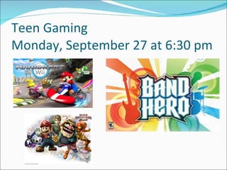Teen Gaming Monday, September 27 at 6:30 pm 