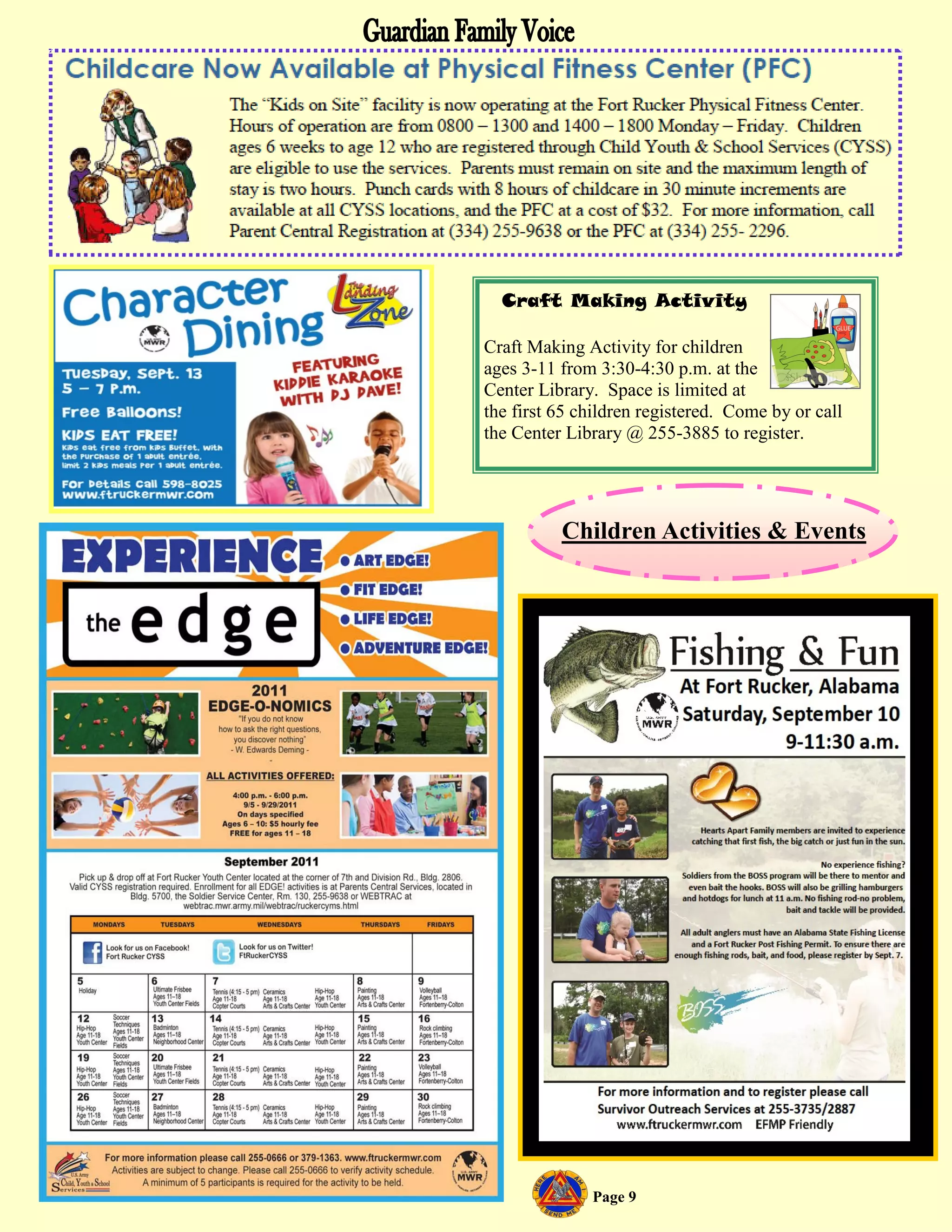 Craft Making Activity

Craft Making Activity for children
ages 3-11 from 3:30-4:30 p.m. at the
Center Library. Space is limited at
the first 65 children registered. Come by or call
the Center Library @ 255-3885 to register.




          Children Activities & Events




              Page 9
 