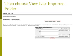 Then choose View Last Imported Folder 