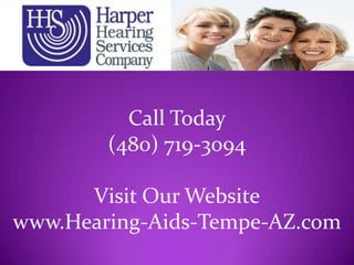 Call Today (480) 719-3094 Visit Our Website www.Hearing-Aids-Tempe-AZ.com 