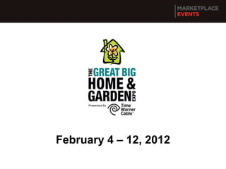 February 4 – 12, 2012 