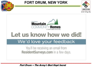 FORT DRUM, NEW YORK




Fort Drum – The Army’s Best Kept Secret
 