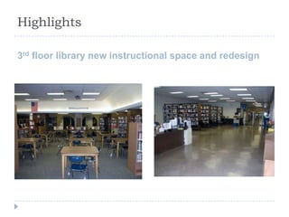 Highlights

3rd floor library new instructional space and redesign
 
