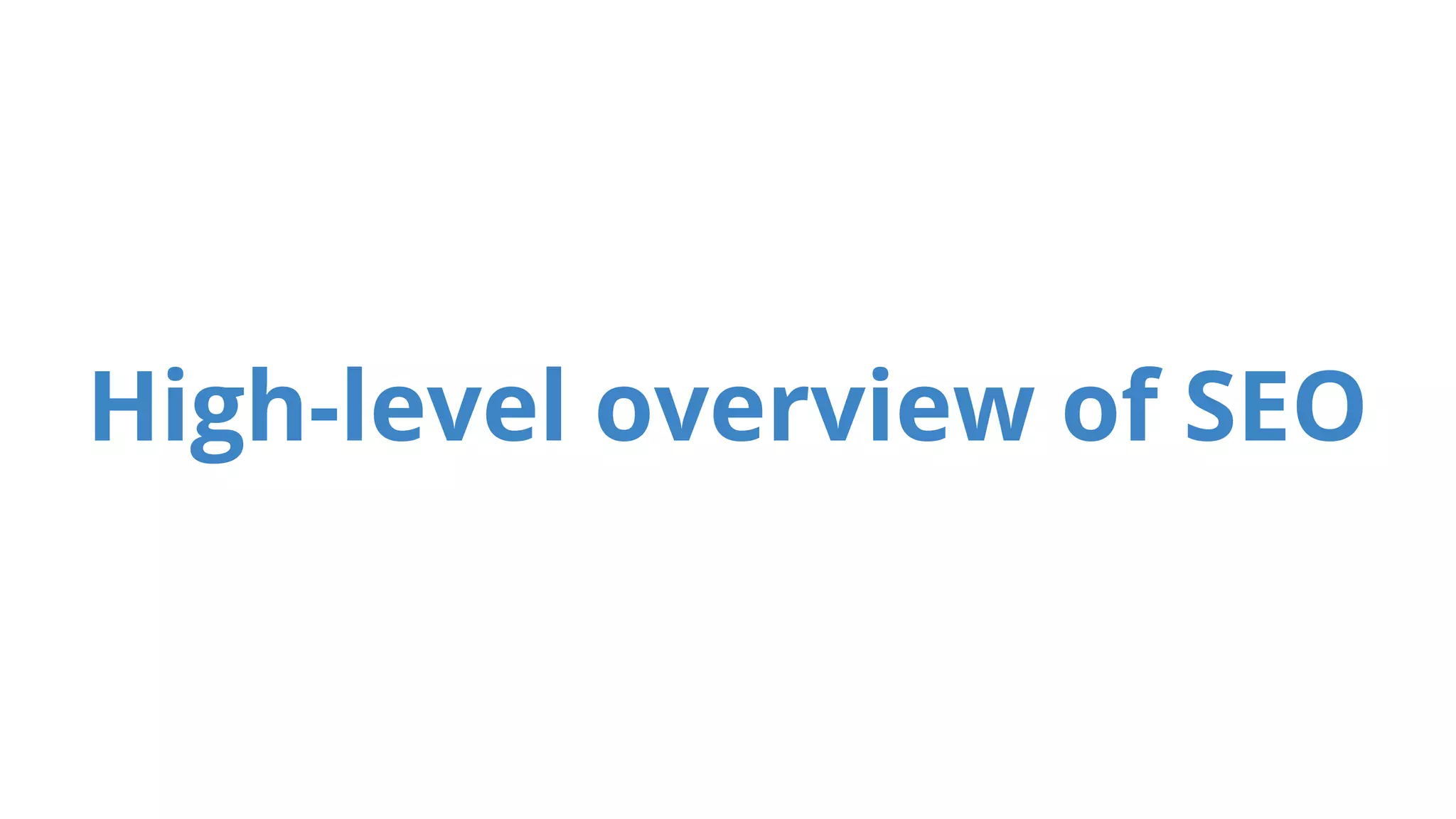 High-level overview of SEO 
 