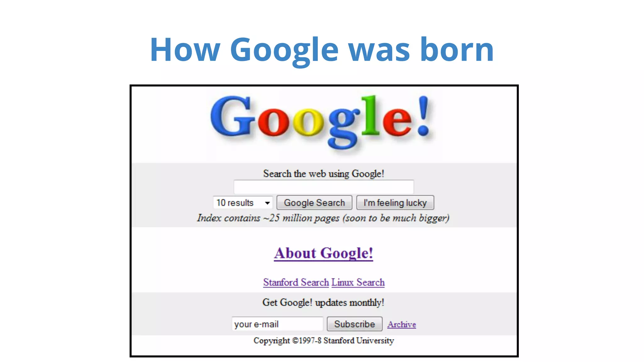 How Google was born 
 