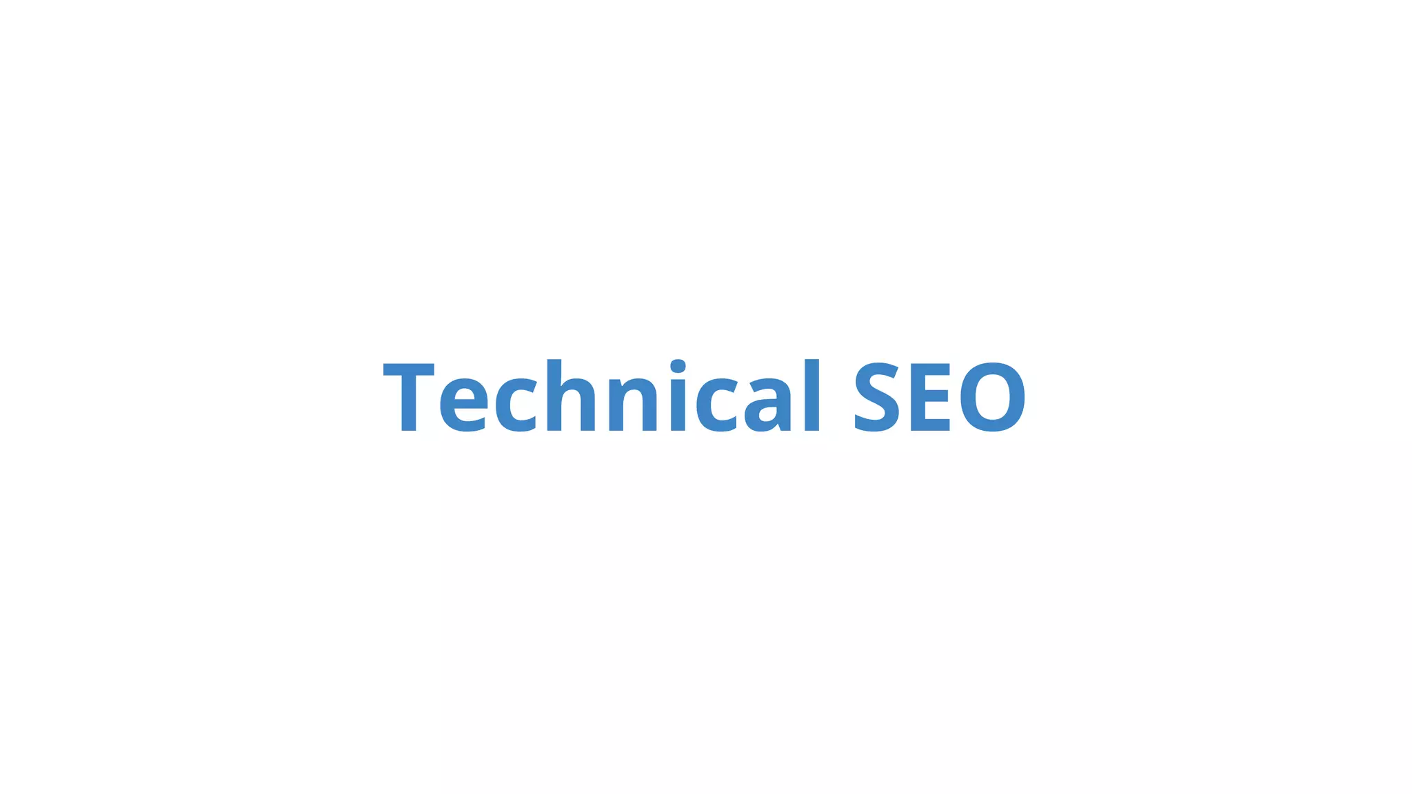 Technical SEO 
 