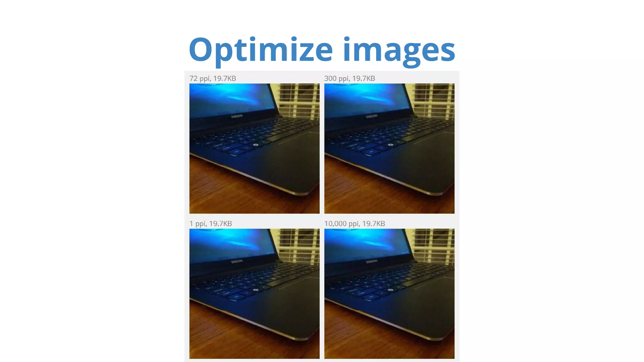 Optimize images 
 