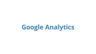 Google Analytics 
 