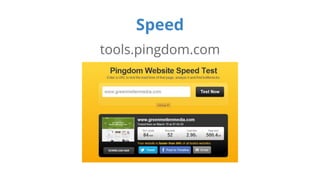 Speed 
tools.pingdom.com 
 