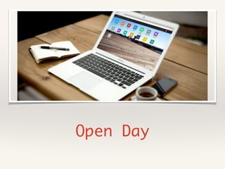 Open Day
 