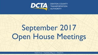 RideDCTA.net • HopOnBoardBlog.com • #RideDCTA
September 2017
Open House Meetings
 
