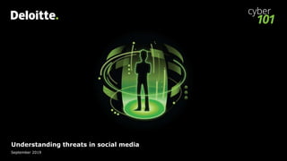 Understanding threats in social media
September 2019
 