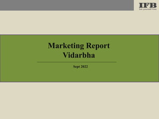 Sept 2022
Marketing Report
Vidarbha
 