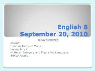 English 8September 20, 2010 Today’s Agenda: ,[object Object]