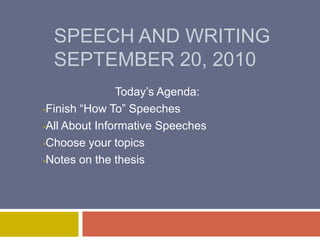 Speech and WritingSeptember 20, 2010 Today’s Agenda: ,[object Object]
