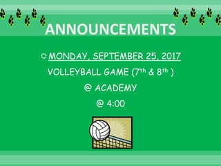 MONDAY, SEPTEMBER 25, 2017
VOLLEYBALL GAME (7th & 8th )
@ ACADEMY
@ 4:00
 