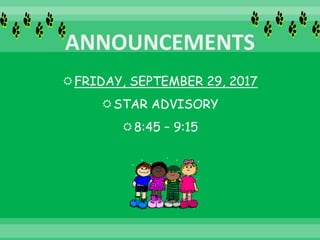 FRIDAY, SEPTEMBER 29, 2017
STAR ADVISORY
8:45 – 9:15
 