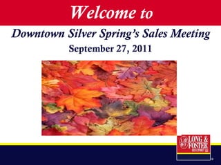 Welcome  to Downtown Silver Spring’s Sales Meeting September 27, 2011 