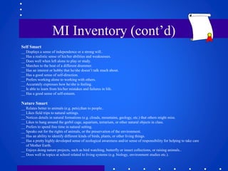 MI Inventory (cont’d)
Self Smart
__ Displays a sense of independence or a strong will..
__ Has a realistic sense of his/he...