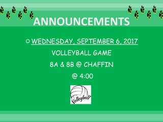 WEDNESDAY, SEPTEMBER 6, 2017
VOLLEYBALL GAME
8A & 8B @ CHAFFIN
@ 4:00
 