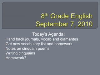 8th Grade EnglishSeptember 7, 2010 Today’s Agenda: ,[object Object]