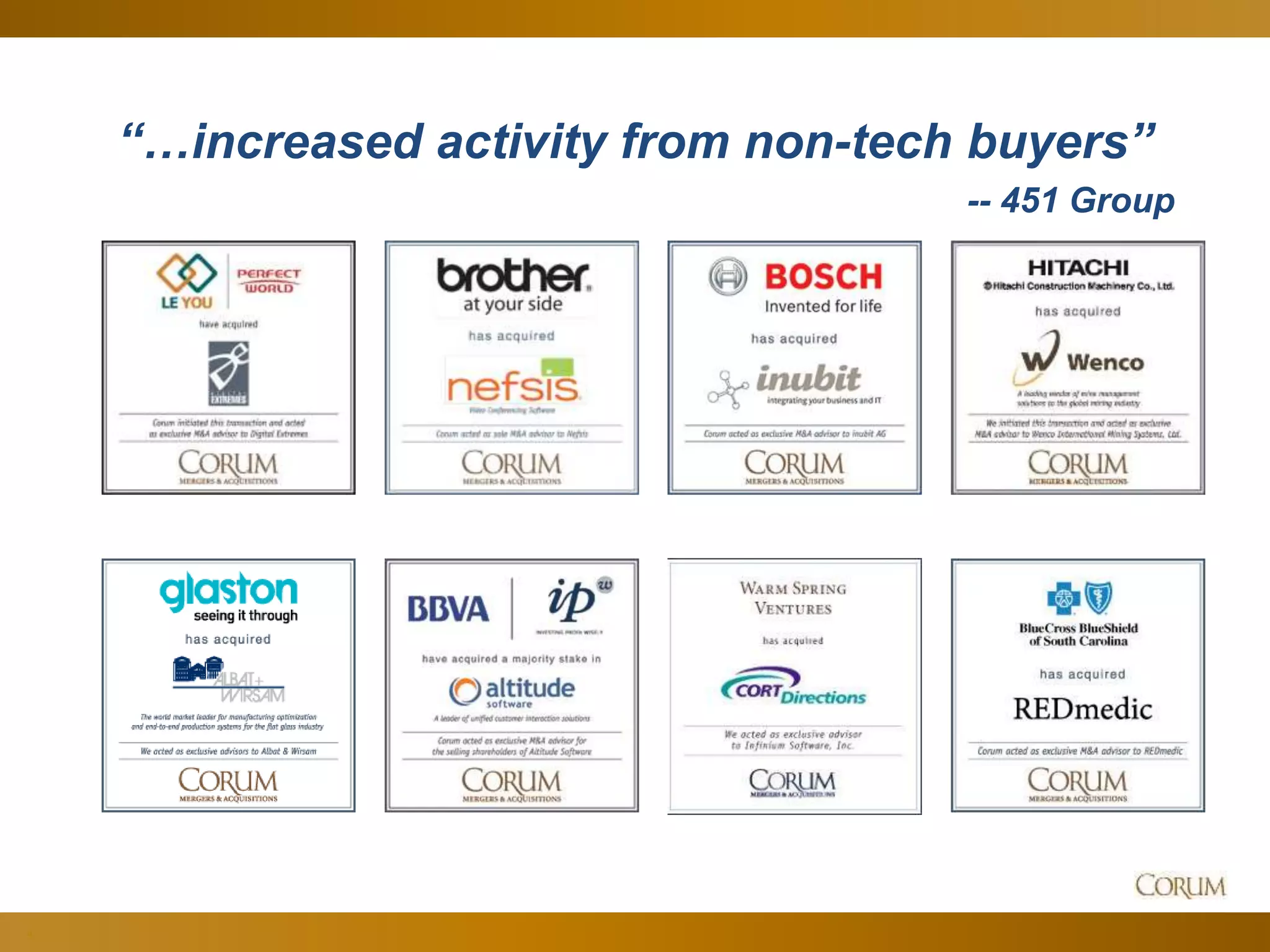 4
“…increased activity from non-tech buyers”
-- 451 Group
 