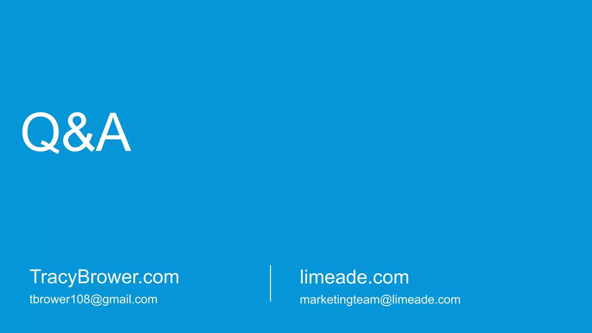 TracyBrower.com
tbrower108@gmail.com
limeade.com
marketingteam@limeade.com
 