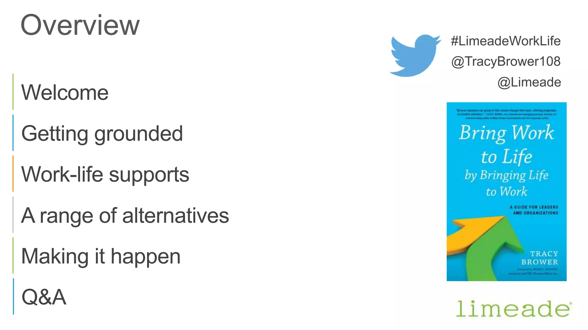 Overview #LimeadeWorkLife
@Limeade
@TracyBrower108
 