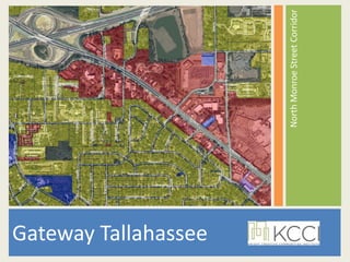 Gateway Tallahassee

                      North Monroe Street Corridor
 