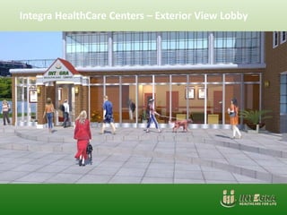 Integra HealthCare Centers – Exterior View Lobby
 