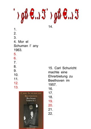 .1
.2
.3
.4 Mor el
’Schuman l any
.1963
.5
.6
.7
.8
.9
.10
.11
.12
.13
.14
.15 Carl Schuricht
machte eine
Ehrerbietung zu
Beethoven im
.1957
.16
.17
.18
.19
.20
.21
.22
 
