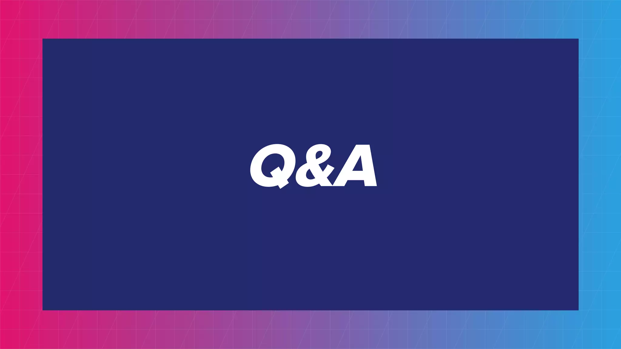 Q&A
 