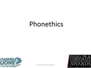 Phonethics
Copyright © 2013 Phonethics
 