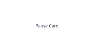 Pause Card
 
