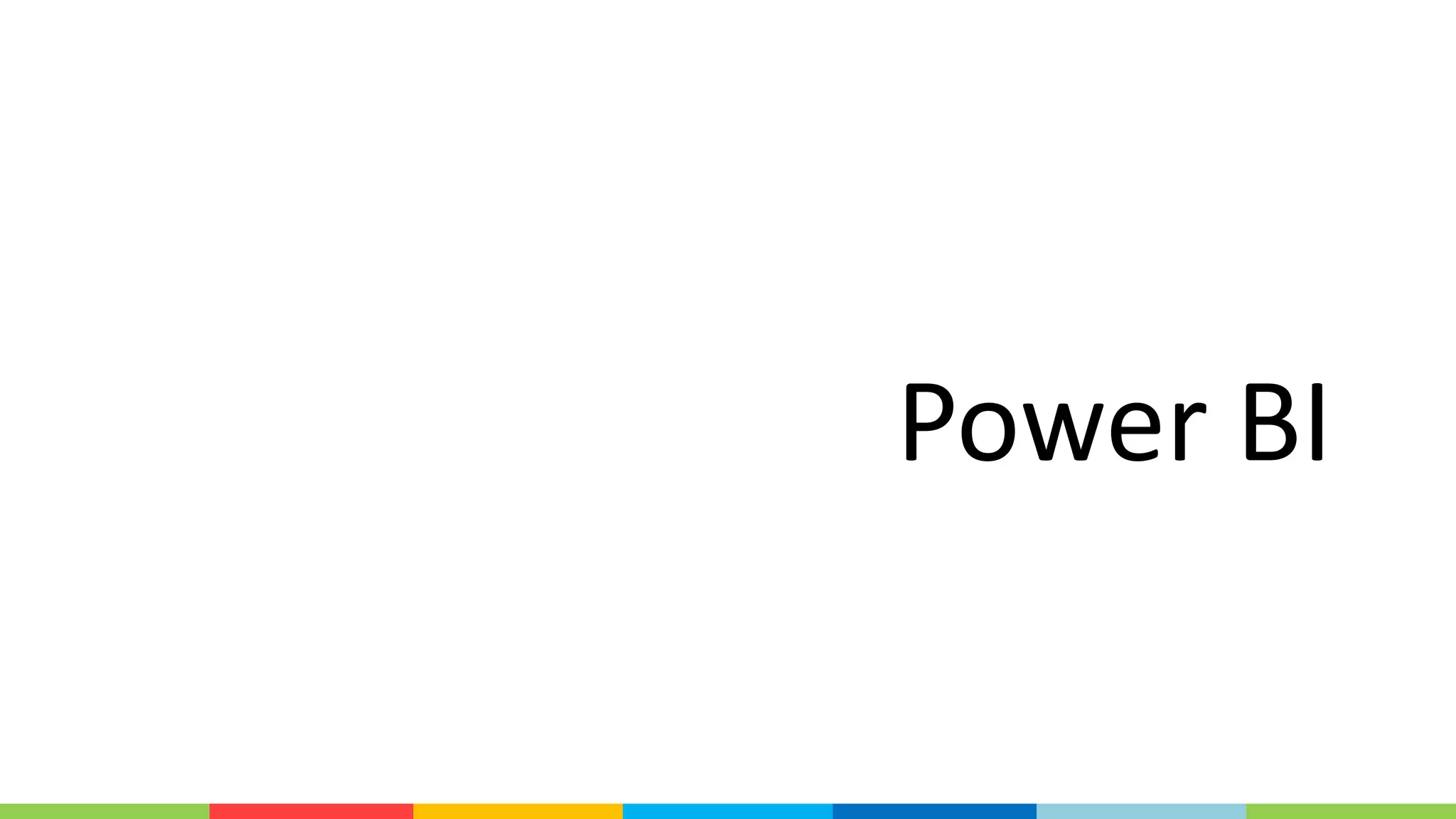 Power BI
 