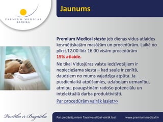 Jaunums


Premium Medical siesta jeb dienas vidus atlaides
kosmētiskajām masāžām un procedūrām. Laikā no
plkst.12.00 līdz 16.00 visām procedūrām
15% atlaide.
Ne tikai Vidusjūras valstu iedzīvotājiem ir
nepieciešama siesta – kad saule ir zenītā,
daudziem no mums vajadzīga atpūta. Ja
pusdienlaikā atpūšamies, uzlabojam uzmanību,
atmiņu, paaugstinām radošo potenciālu un
intelektuālā darba produktivitāti.
Par procedūrām vairāk lasiet>>


Par piedāvājumiem Tavai veselībai vairāk lasi:   www.premiummedical.lv
 