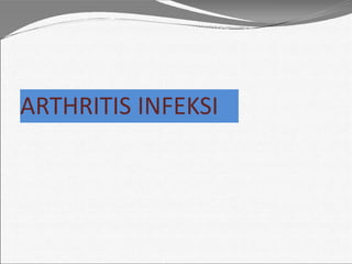ARTHRITIS INFEKSI
 