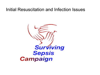 Initial Resuscitation and Infection Issues
 