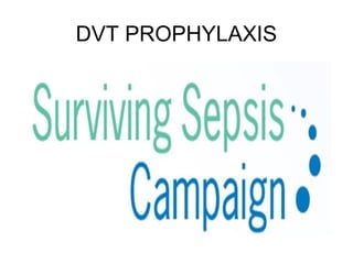 DVT PROPHYLAXIS
 