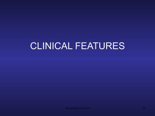 CLINICAL FEATURES 