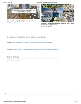 6/20/23, 10:17 AM Septic Tank Design & Construction Details
https://civiconcepts.com/blog/septic-tank-design 11/17
2 thoughts on “Septic Tank Design & Construction Details”
Pingback: What Is A Manhole | Purpose Of Manhole | Types Of Manholes - BDNEWSUP
Pingback: Types Of Gutters | 22 Different Types Of Gutters | Rain Gutter Downspout - BDNEWSUP
Leave a Reply
Enter your comment here...
Enter your comment here...
Types of Flooring – Best Option For Your Home
By Bhushan Mahajan
Building Construction Materials Price List 2023 | Price
List for Building Materials
By Bhushan Mahajan
Download Construction Excel Sheet

 