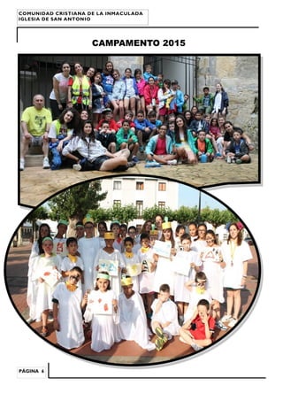 PÁGINA 6
COMUNIDAD CRISTIANA DE LA INMACULADA
IGLESIA DE SAN ANTONIO
CAMPAMENTO 2015
EXCURSIÓN PARROQUIA, JUNIO 2012
 