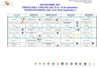GENERAL DE SERVICIOS Y CONTRATAS REUNIDAS S.A.
PLAZA PUERTA ZAMORA 4-6 OFICINA 9
37005 SALAMANCA
SEPTIEMBRE 2017
PRIMAVERA- VERANO ( del 11 al 21 de septiembre)
OTOÑO INVIERNO ( Del 22 al 30 de Septiembre )
LUNES MARTES MIERCOLES JUEVES VIERNES
DIA 11 DIA 12 DIA 13 DIA 14 DIA 15
Ensaladilla rusa
Ensalada de tomate lechuga
cebolla ,queso fresco y olivas
Salpicón de pescado
( Salmón, mejillones, pimiento, olivas,
aceite y vinagre) )
Salmorejo
( tomate, aceite de oliva, pan y jamón )
Ensalada de remolacha, máiz ,
zanahorias y cebolla
Merluza al horno con patatas Pollo al horno con arroz y verduras Tortilla de espinacas y champiñones
Ensalada de garbanzos con
sardinillas y arroz
Guiso de ternera con patatas y
verduras
Fruta entera Fruta entera Fruta entera Yogur natural Fruta entera
DIA 18 DIA 19 DIA 20 DIA 21 DIA 22
Tostas de tomate, atún y aceite
Ensalada de tomates con
mejillones
Ensalada de pasta Huevos rellenos de bonito Brecol con ajada
Bacalao con arroz y verdura
Filete de pollo a la plancha con
patatas
Palometa al horno con verduras Ensalada de habas con verduras Filete de bonito con arroz
Fruta entera yogur natural Fruta entera Fruta entera Fruta entera
Dia 25 Dia 26 Dia 27 Dia 28 Dia 29
Verduras con jamón
Croquetas de pollo y ensalada de
pimiento, remolacha y tomate
Menestra de verduras Pure de patatas Habas con verduras
Estofado de pavo con arroz y
verduras
Lentejas con patata, jamón y
chorizo
Fideuá de carne de ternera picada y
tomate natural
Guiso de salmón con arroz y verduras Arroz con atún fresco
Fruta entera Fresas, kiwi o naranja Yogur natural Fruta entera Fruta entera
 