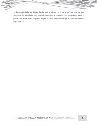5EDUCACIÓN INICIAL Y PREESCOLAR * SÉPTIMA SESIÓN ORDINARIA
 