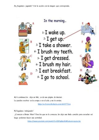 3) ¿Seguimos jugando? Uní la acción con la imagen que corresponda.
4) A continuación dejo un link; es de una página de int...