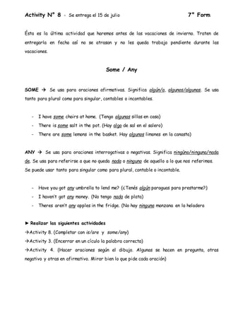 Activity N° 8 - Se entrega el 15 de julio 7° Form
Ésta es la última actividad que haremos antes de las vacaciones de invie...