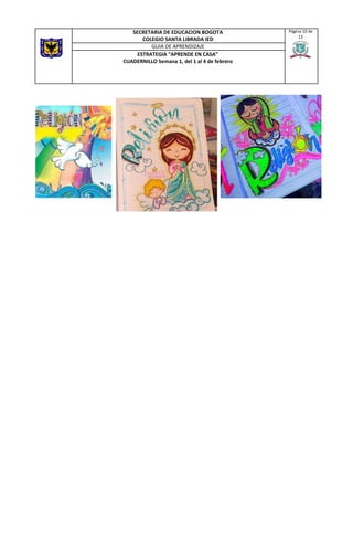 
 
 
 
 
 
 
 
 
 
SECRETARIA DE EDUCACION BOGOTA
COLEGIO SANTA LIBRADA IED
Página 10 de
12
GUIA DE APRENDIZAJE
ESTRATEGIA “APRENDE EN CASA”
CUADERNILLO Semana 1, del 1 al 4 de febrero
 