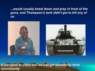 ...would usually kneel down and pray in front of the guns, and Thompson's tank didn't get to kill any of us   It just goes...
