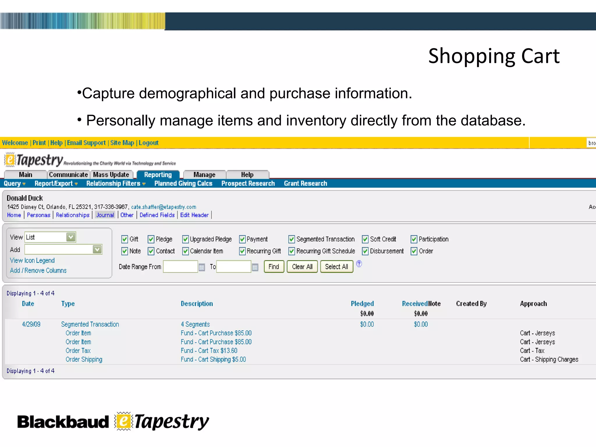Shopping Cart Capture demographical and purchase information.  Personally manage items and inventory directly from the database.  